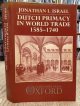 ISRAEL, JONATHAN I., Dutch Primacy in World Trade, 1585-1740