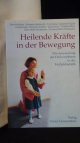 Versch. Autoren,, Heilende Kräfte in der Bewegung. Die Anwendung der Heileurythmie in der Heilpädagogik.