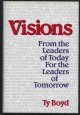 0937539163 Boyd, Ty, Visions from the Leaders of Today for the Leaders of Tomorrow