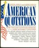 0517073617 Carruth, Gorton and Eugene Ehrlich editors, American Quotations More Than 8,000 Quotations Arranged Under 264 Subject Categories