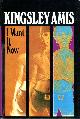 0224615335 KINGSLEY AMIS, I Want it Now