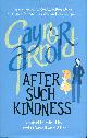 1906994374 ARNOLD, GAYNOR, After Such Kindness