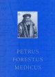 9789090 Bosman-Jelgersma, Henriette A., Petrus Forestus Medicus. (Pieter van Foreest).