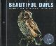1908005971 TAYLOR, MARIANNE; PHOTOGRAPHED BY PERRIS, ANDREW, Beautiful Owls: Portraits of Arresting Species from Around the World