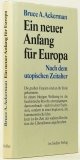 ACKERMAN, B.A., Ein neuer Anfang für Europa. Nach dem utopischen Zeitalter. Aus dem Amerikanischen von H. G. Holl.