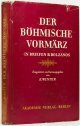 BOLZANO, B., WINTER, E., Der Böhmische Vormärz in Briefen B. Bolzanos an F. Prihonsky (1824-1948). Beigträge zur Deutsch-Slawischen Wechselzeitigjkeit.