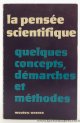 Mostowski, A. / J. Piaget / M. D. Mesarovic / A. Salam / L. Tondl / Y. Bar-Hillel / a.o., La pense scientifique. Quelques concepts, dmarches et mthodes.