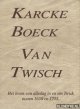Abma, M.J.Ch. - e.a., Karcke boeck van Twisch : het leven van alledag in en om Twisk tussen 1658-1755, zoals weergegeven in oude notulen, verslagen en aantekeningen : transcriptie van het oorspronkelijke Karckeboeck van Twisch