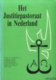 Abma, J.F. - e.a., Justitiepastoraat in Nederland. Uitgave ter gelegenheid van 40 jaar Hoofdaalmoezenier en Hoofdpredikant bij de Inrichtingen van Justitie in Nederland 1949-1989