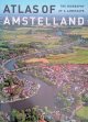 Abrahamse, Jaap Evert & Menne Kosian & Erik Schmitz, Atlas of Amstelland: Biography of a Landscape