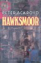 Ackroyd, Peter, Hawksmoor