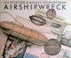 Deighton, Len & Arnold Schwartzman, Airshipwreck