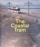 Allaert, Georges & Marc Reynebeau, The Coastal Tram: A multifaceted view of development along the Belgian coast