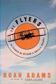 Adams, Noah, The Flyers: In Search of Wilbur & Orville Wright