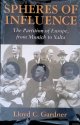 Gardner, Lloyd C., Spheres of influence: the Partition of Europe, from Munich to Yalta