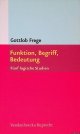Frege, Gottholb, Funktion, Begriff, Bedeutung: Fünf logische Studien