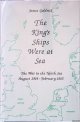 Goldrick, James, The King\'s Ships Were at Sea: The War in the North Sea, August 1914 to February 1915