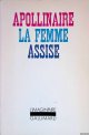 Apollinaire, Guillaume, La Femme assise: Chronique de France et d\'Amérique