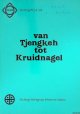 Knaap, G.J. & R. Chauvel & Ch.F. van Fraassen, Van Tjengkeh tot Kruidnagel.