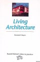 Bayes, Kenneth, Living Architecture: Rudolf Steiner\'s Ideas in Practice.
