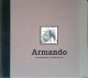Alphen, Ernst van, Armando: 'De tand des tijds': over Armando's bronzen 1988-1999 = Armando: 'Der Zahn der Zeit': über Armandos Bronzen 1988-1999