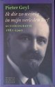 Geyl, Pieter, Ik die zo weinig in mijn verleden leef: Autobiografie 1887-1940