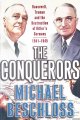 Beschloss, Michael R., The Conquerors: Roosevelt, Truman and the Destruction of Hitler\'s Germany, 1941-1945