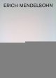 Achenbach, Sigrid, Erich Mendelsohn, 1887-1953: Ideen, Bauten, Projekte