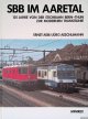 Aebi, Ernst & Jürg Aeschlimann, SBB im Aaretal: 125 Jahre von der Stichbahn Bern-Thun zur modernen Transitlinie