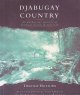 Bottoms, Timothy, Djabugay Country: An Aboriginal History of Tropical North Queensland