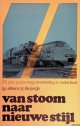 Albers, L.J.P. & J.C. de Jongh, Van stoom naar nieuwe stijl: 25 jaar spoorwegontwikkeling in Nederland