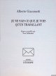Alberto, Giacometti, Je ne sais ce que je vois qu'en travaillant
