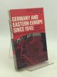 Germany and Eastern Europe Since 1945: From the Potsdam Agreement to Chancellor Brandt's "Ostpolitik