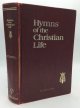 Hymns of the Christian Life: A Book of Worship in Song Emphasizing Evangelism, Missions, and the Deeper Life