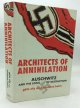 Gotz Aly and Susanne Heim, Architects of Annihilation: Auschwitz and the Logic of Destruction