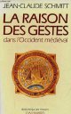 207071845X Schmitt Jean-Claude, La raison des gestes dans l'Occident médiéval - Collection Bibliothèque des Histoires.