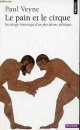 2020254638 Veyne Paul, Le pain et le cirque - Sociologie historique d'un pluralisme politique - Collection points histoire n°196.