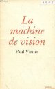 2718603410 Virilio Paul, La machine de vision - Collection l'espace critique.