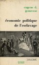 Genovese Eugene D., Economie politique de l'esclavage - Essais sur l'économie et la société du sud esclavagiste - Collection " textes à l'appui ".