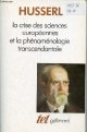 2070717194 Husserl Edmund, La crise des sciences européennes et la phénoménologie transcendantale - Collection " Tel n°151 ".