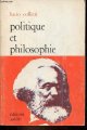 2718600268 Colletti Lucio, Politique et philosophie suivi de le marxisme déformé et inachevé par Jean Marie Vincent.