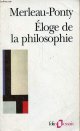 2070325105 Merleau-Ponty Maurice, Eloge de la philosophie et autres essais - Collection folio essais n°118.