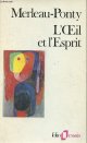2070322904 Merleau-Ponty Maurice, L'oeil et l'esprit - Collection folio essais n°13.