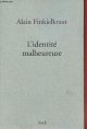 2234073367 Finkielkraut Alain, L'identité malheureuse.