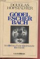 272960040X Hofstadter Douglas, Gödel Escher Bach les brins d'une guirlande éternelle.