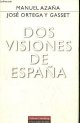 8481095044 Azana Manuel & José Ortega y Gasset, Dos visiones de Espana - Discursos en las Cortes Constituyentes sobre el Estatuto de Cataluna (1932).
