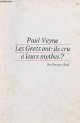 2020063670 Veyne Paul, Les Grecs ont-ils cru à leurs mythes ? - Essai sur l'imagination constituante - Collection " Des Travaux ".