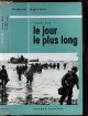 RYAN CORNELIUS, LE JOUR LE PLUS LONG- COLLECTION " CE JOUR LA" : 6 JUIN 1944