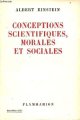 Einstein Albert, Conceptions scientifiques, morales et sociales.