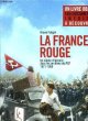 2352041658 FULIGNI BRUNO, LA FRANCE ROUGE UN SIECLE D'HISTOIRE DANS LES ARCHIVES DU PCF 1871-1989 - un livre objet 100 documents inédits à découvrir.